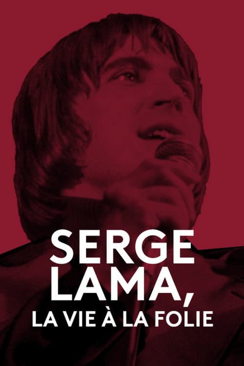Постер: Serge Lama, la vie à la folie