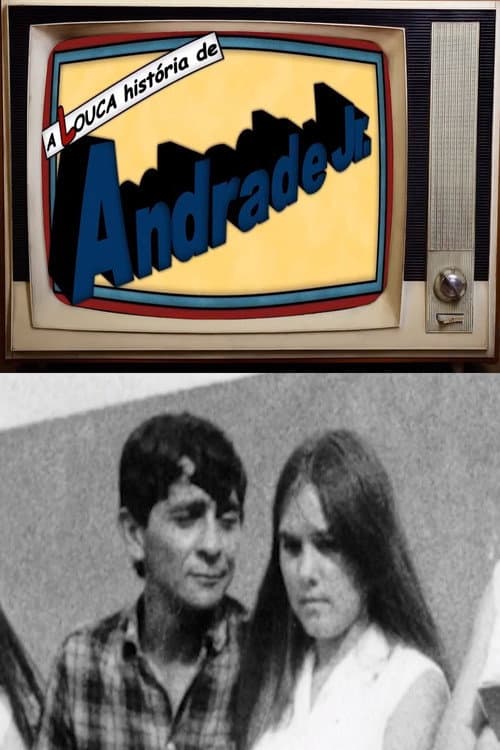 Постер: A Louca História de Andrade Jr.