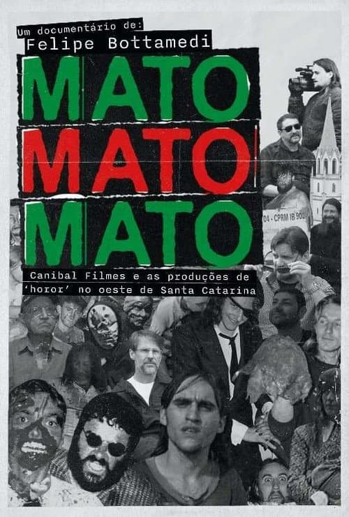 Постер: Mato Mato Mato - Canibal Filmes e as Produções de 'Horor' no Oeste de SC