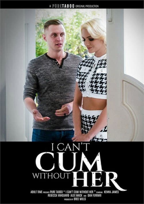 Постер: I Can't Cum Without Her