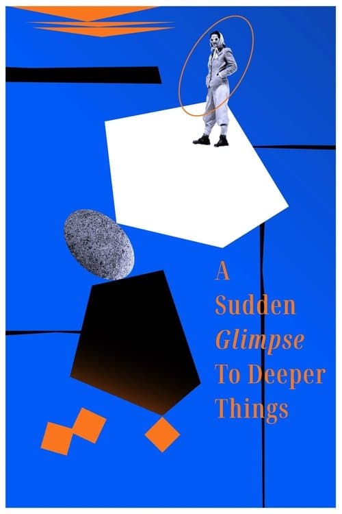 Постер: A Sudden Glimpse to Deeper Things