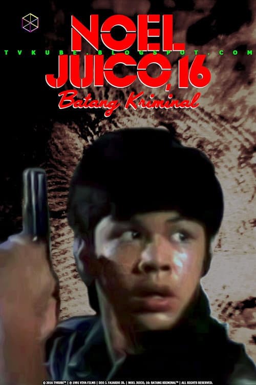 Постер: Noel Juico, 16: Batang kriminal