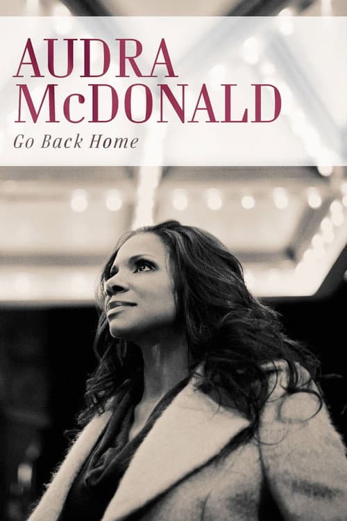 Постер: Audra McDonald: Go Back Home