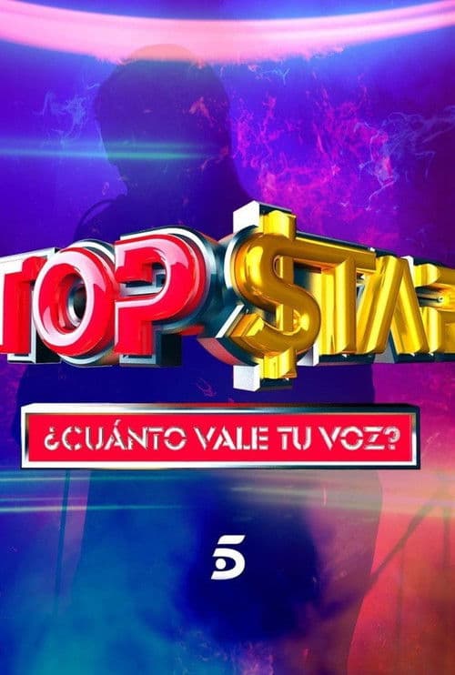 Постер: Top Star. ¿Cuánto vale tu voz?