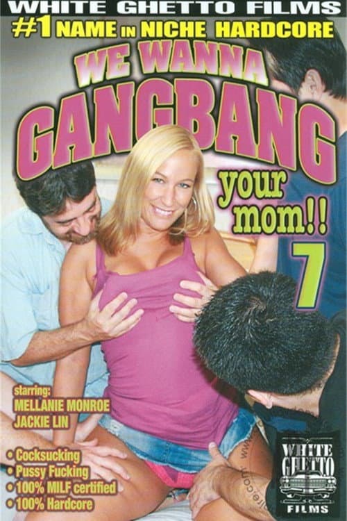 Постер: We Wanna Gangbang Your Mom 7