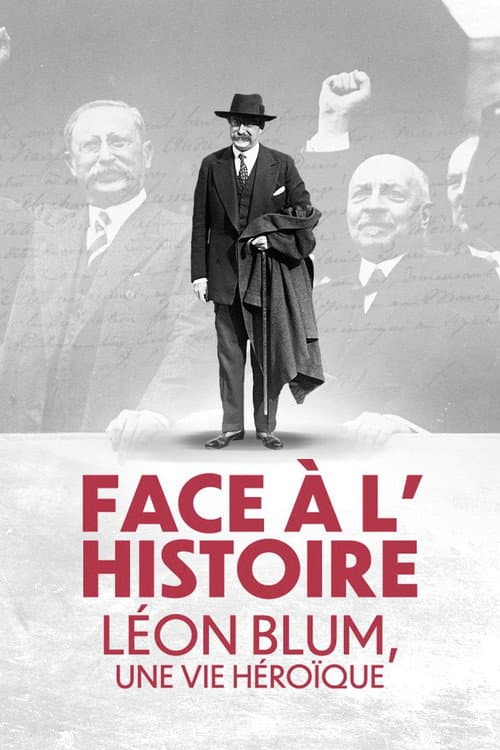Постер: Face à l'Histoire : Léon Blum, une vie héroïque
