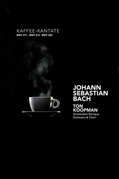Постер: Schweigt stille, plaudert nicht: The Kaffee Kantate - Amsterdam Baroque Orchestra and Choir