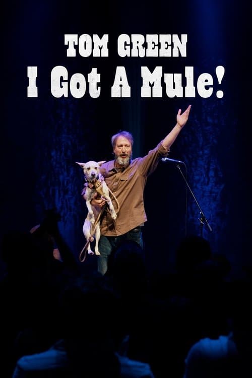 Постер: Tom Green: I Got a Mule!
