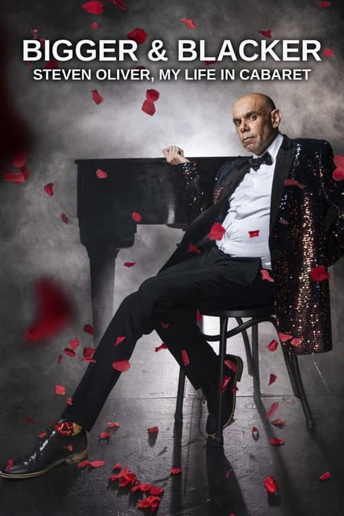 Постер: Bigger & Blacker: Steven Oliver, My Life In Cabaret