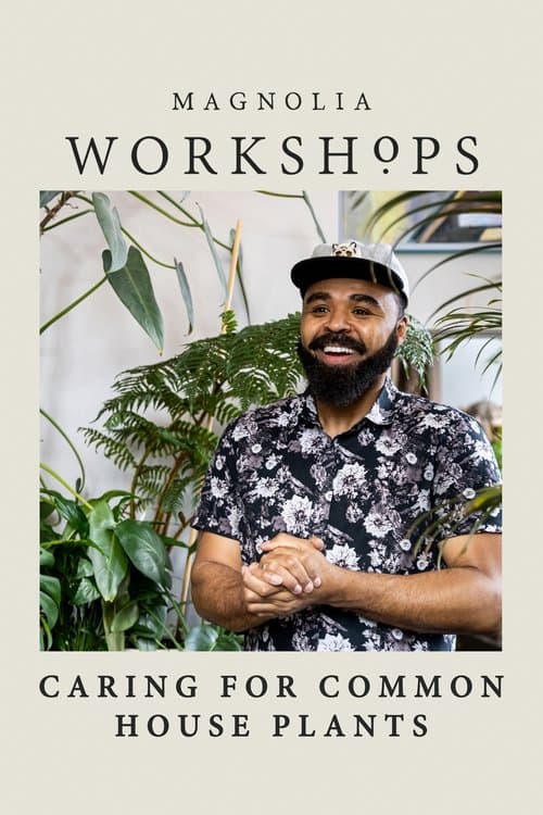 Постер: Magnolia Workshops: Caring for Common Houseplants