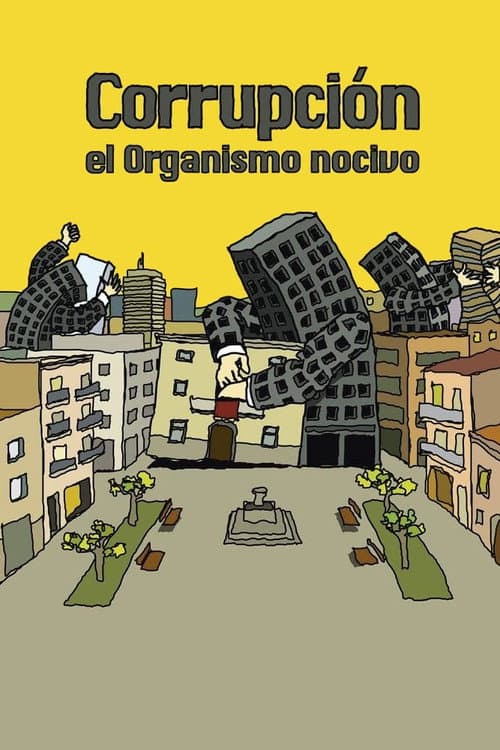 Постер: Corrupción: el organismo nocivo
