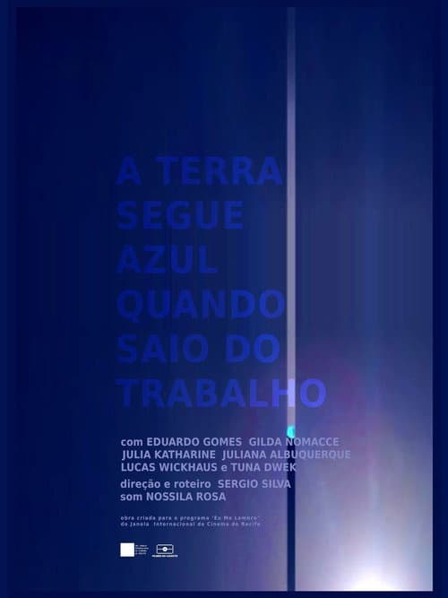 Постер: A Terra Segue Azul Quando Saio do Trabalho