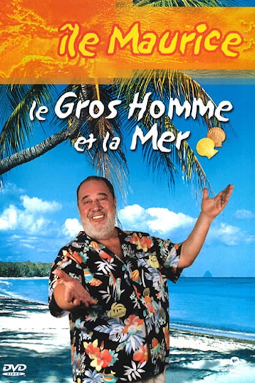 Постер: Le Gros Homme et la mer - Carlos à l'Île Maurice.