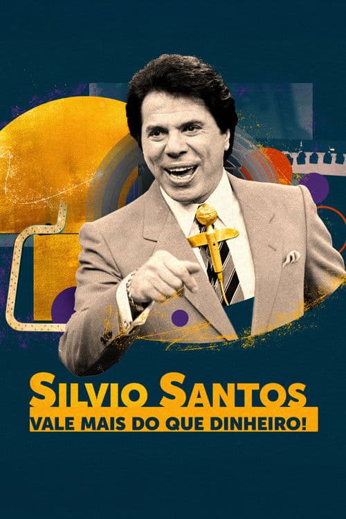 Постер: Silvio Santos: Vale Mais do que Dinheiro!