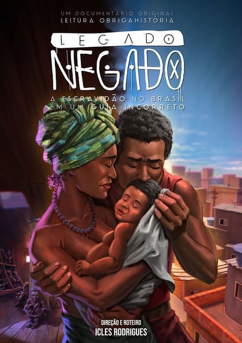 Постер: Legado Negado: A Escravidão no Brasil em um Guia Incorreto