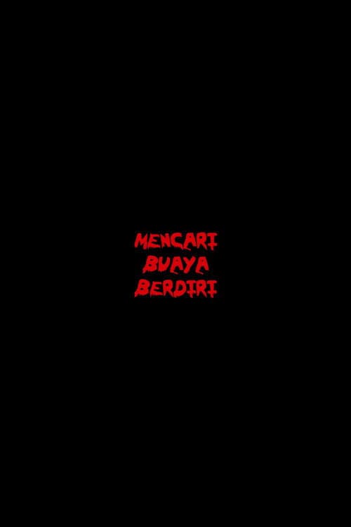 Постер: Mencari Buaya Berdiri