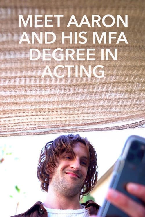 Постер: Meet Aaron and His MFA Degree in Acting
