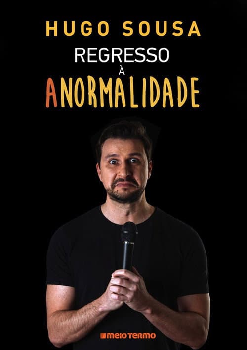 Постер: Hugo Sousa: Regresso à Anormalidade
