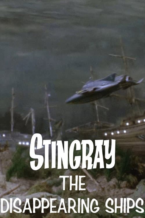 Постер: Stingray: The Disappearing Ships