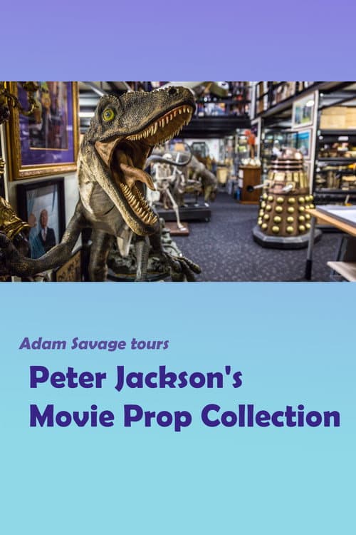 Постер: Adam Savage Tours Peter Jackson's Movie Prop Collection
