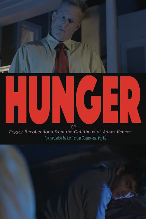 Постер: Hunger! Or: Foggy Recollections from the Childhood of Adam Veneer (as mediated by Dr. Tanya Connoway, PsyD)