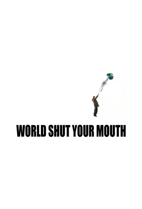Постер: World Shut Your Mouth