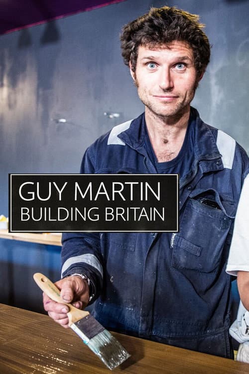 Постер: Guy Martin: Building Britain