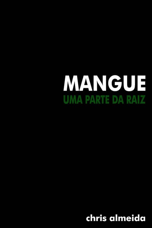 Постер: Mangue: Uma Parte Da Raiz