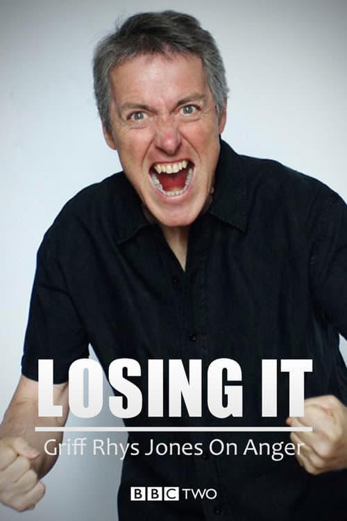 Постер: Losing It: Griff Rhys Jones On Anger