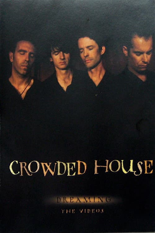 Постер: Crowded House: Dreaming - The Videos