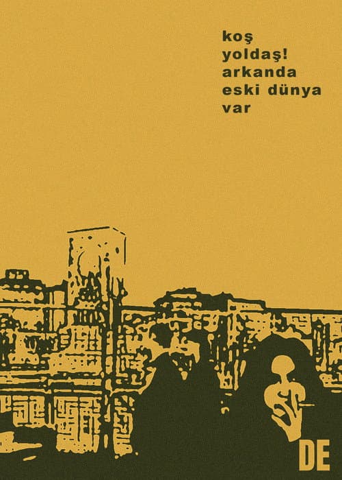 Постер: Koş Yoldaş! Arkanda Eski Dünya Var