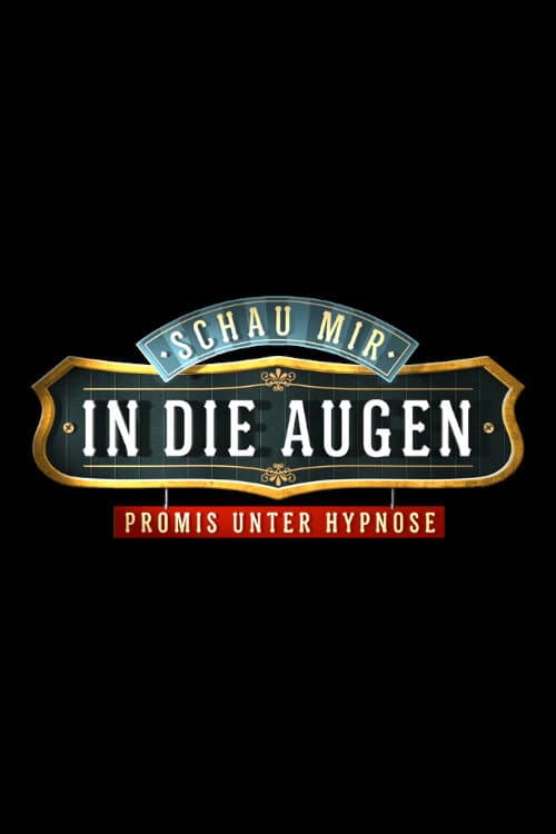Постер: Schau mir in die Augen - Promis unter Hypnose