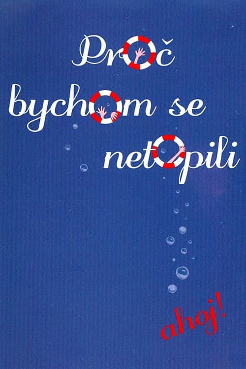 Постер: Proč bychom se netopili