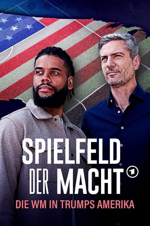 Постер: Spielfeld der Macht - Die WM in Trumps Amerika