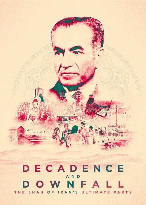 Постер: Decadence and Downfall: The Shah of Iran's Ultimate Party