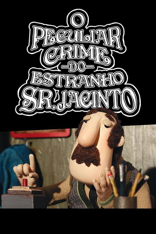 Постер: O Peculiar Crime do Estranho Sr. Jacinto