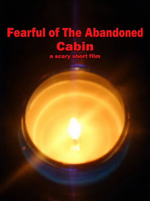 Постер: Fearful of the Abandoned Cabin