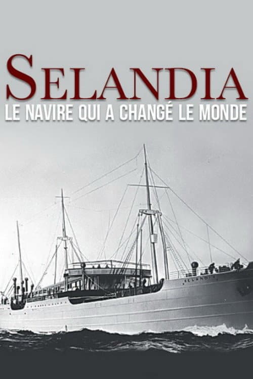 Постер: SELANDIA: The ship That Changed the World
