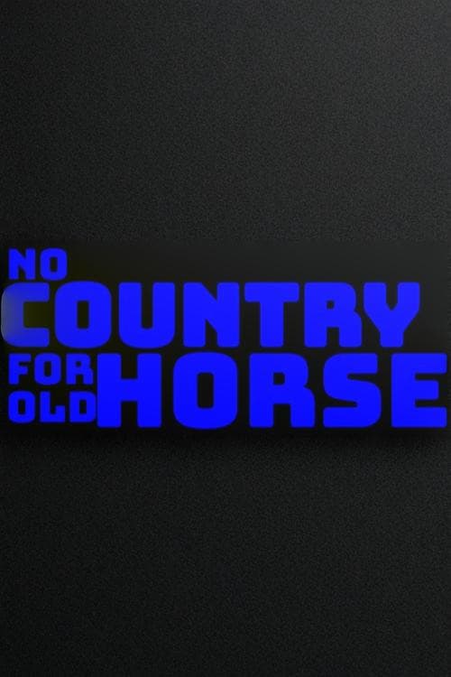 Постер: No Country for Old Horse