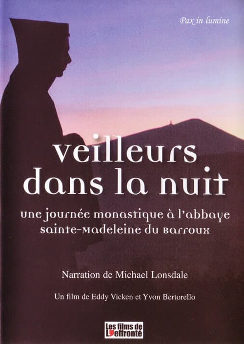 Постер: Veilleurs dans la nuit - Une journée monastique à l'Abbaye Sainte-Madeleine du Barroux