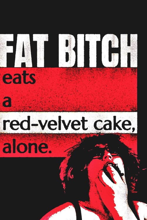 Постер: Fat Bitch eats a Red-Velvet Cake, alone.