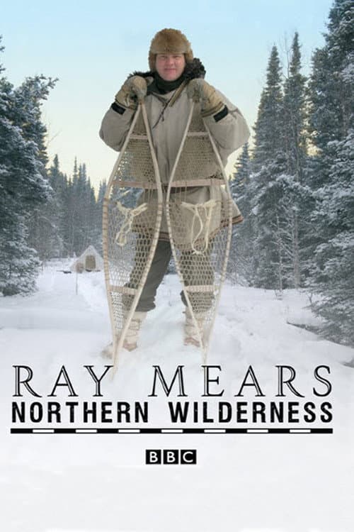 Постер: Ray Mears' Northern Wilderness