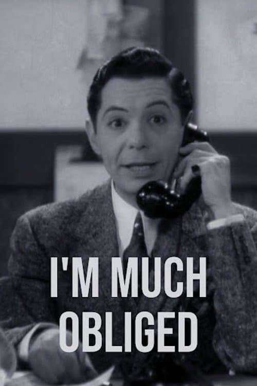 Постер: I'm Much Obliged
