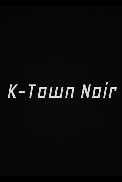 Постер: K-Town Noir