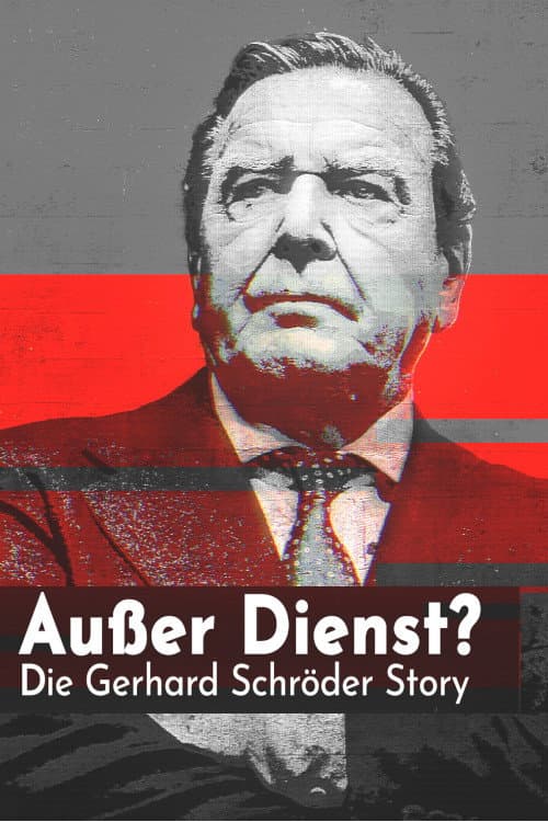 Постер: Außer Dienst? Die Gerhard Schröder Story
