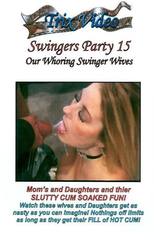 Постер: Swingers Party 15: Our Whoring Swinger Wives