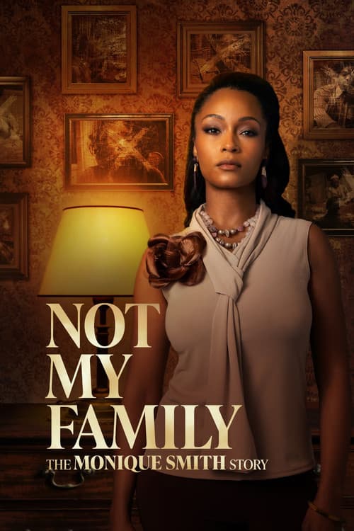 Постер: Not My Family: The Monique Smith Story