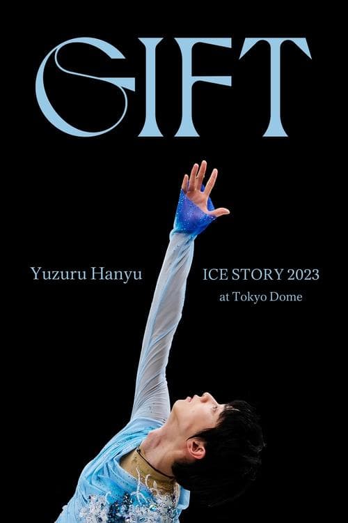 Постер: Yuzuru Hanyu ICE STORY 2023 "GIFT" at Tokyo Dome