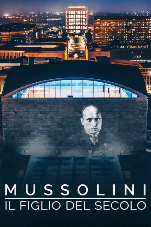 Постер: Mussolini il figlio del secolo
