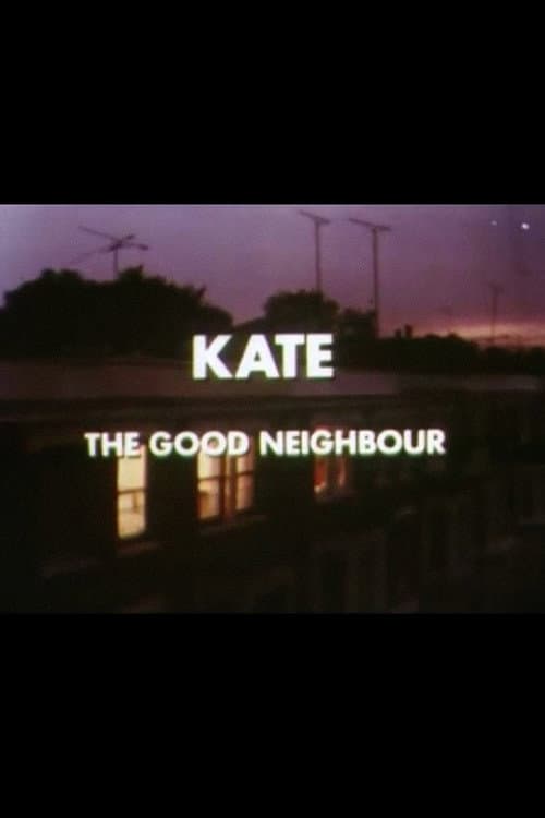 Постер: Kate: The Good Neighbour